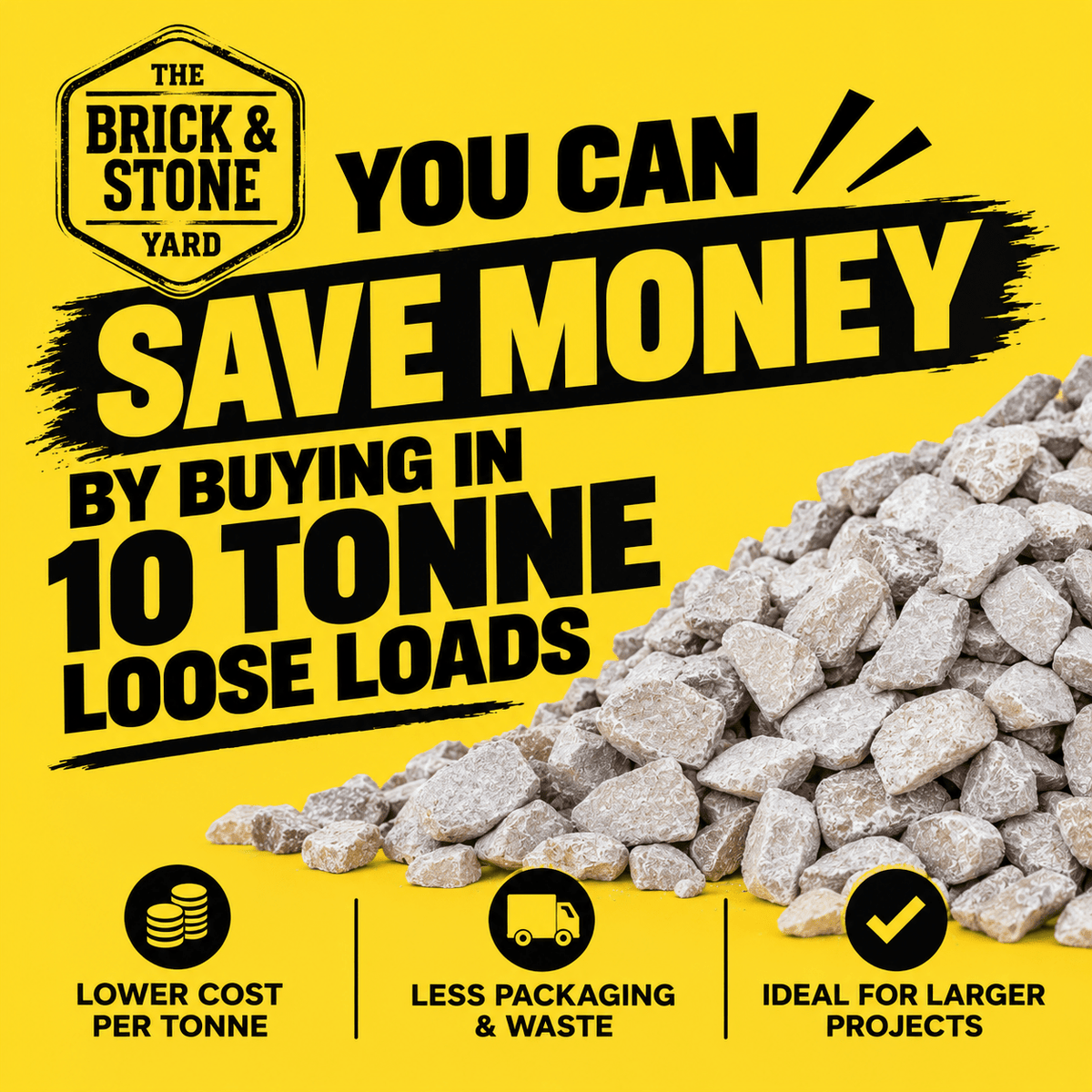 you can save money by buying 10 tonne loose loads the brick and stone yard
